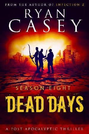 [Dead Days 06] • Dead Days Zombie Apocalypse Series (Season 8)